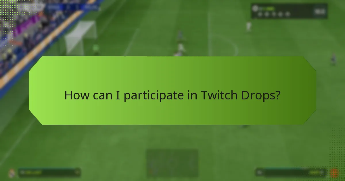 Which events feature Twitch Drops?