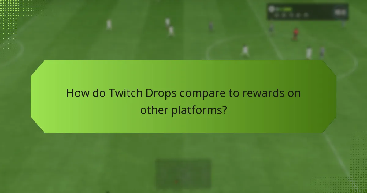 Which strategies maximize participation in Twitch Drops?