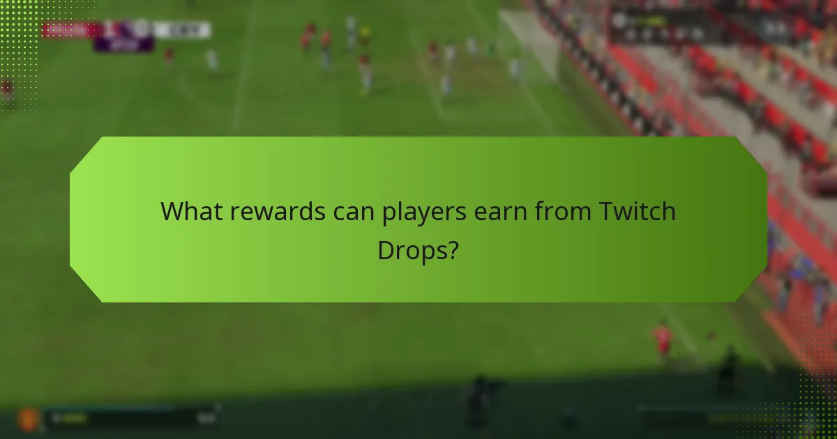 How can players participate in Twitch Drops for EA SPORTS FC 24?